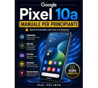 Manuale per principianti del Google Pixel 10a: Sblocca le funzionalità e usalo come un professionista.