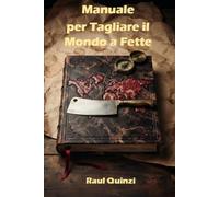 Manuale per Tagliare il Mondo a Fette