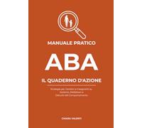MANUALE PRATICO ABA: Strategie per Genitori e Insegnanti su Autismo, Meltdown e Disturbi del comportamento
