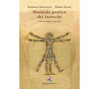 Manuale pratico dei tarocchi. Con esempi e stesure