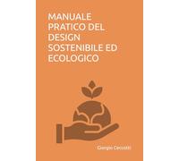 MANUALE PRATICO DEL DESIGN SOSTENIBILE ED ECOLOGICO