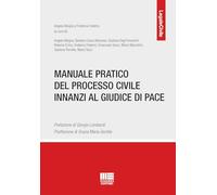 Manuale pratico del processo civile innanzi al giudice di pace (Legale)