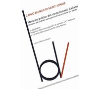 Manuale pratico del rivoluzionario italiano desunto dal Trattato sulla guerra d'insurrezione per bande (Biblioteca del vascello)
