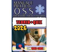 Manuale Pratico OSS (operatore socio sanitario): Il sistema in 3 fasi che ti fa apprendere velocemente, ricordare a lungo e applicare subito: teoria semplificata, pratica guidata e quiz
