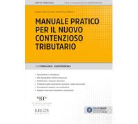Manuale pratico per il nuovo contenzioso tributario (Legis giuridica)