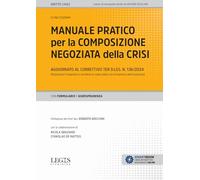 Manuale pratico per la composizione negoziata della crisi (Legis giuridica)