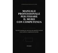 Manuale professionale per fissare il muro con competenza: Tecniche avanzate per osservare una superficie verticale senza sembrare completamente perduti. (Letteratura inutile di alta classe)