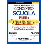 Manuale Prova Scritta Concorso Scuola: Preparati con Successo e Supera la Prova a Pieni voti con Teoria completa, Mappe concettuali, Schemi e Quiz ufficiali commentati.
