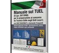 Manuale sul TUEL (D.Lgs. 267/2000) (vol. 2): per la preparazione al concorso da Tecnico Edile negli Enti Locali (TEKNO-RA-ENGINEERING)