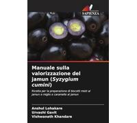 Manuale sulla valorizzazione del jamun (Syzygium cumini): Ricetta per la preparazione di biscotti misti al jamun e miglio e caramelle al jamun