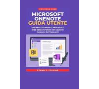 Manuale utente di Microsoft OneNote edizione 2026: Organizza appunti, progetti e idee senza sforzo con lezioni chiare e dettagliate