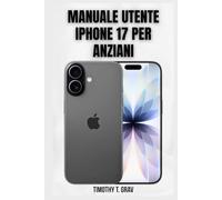 Manuale utente iPhone 17 per anziani: Semplici passaggi per rimanere connessi, informati e sicuri