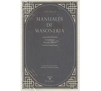Manuales de masonería: Aprendiz Entrado - Compañero - Maestro Masón - Grados Superiores: 4 (LIBROS PRACTICOS)