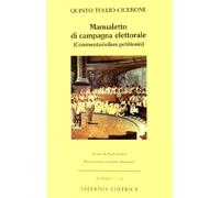 Manualetto di campagna elettorale (Commentariolum petitionis). Testo latino a fronte (Faville)