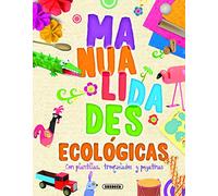 Manualidades ecológicas (Crea y recicla)