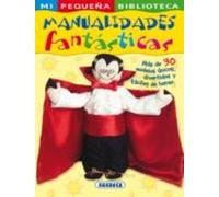 Manualidades fantásticas (Mi Pequeña Biblioteca)