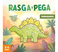 Manualidades para Niños y Niñas de 2-5 Años: Rasga y Pega Dinosaurios- Un divertido libro de actividades para desarrollar la creatividad y la motricidad fina (Manualidades Creativas)