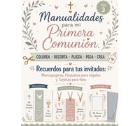 Manualidades para Primera Comunión: Marcapáginas, Etiquetas de Regalo y Tarjetas Portafotos.: 120 Recuerdos para Invitados para Colorear, Recortar y Crear | Vol. 3