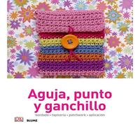 Manualidades sencillas. Aguja, punto y ganchillo: bordado, tapicería, patchwork, aplicación