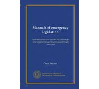 Manuals of emergency legislation: Food control manual, rev. to April 30th, 1918, comprising the food controllers powers and orders under the Defence ... of other departments ancillary thereto, being