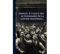 Manuel À L'usage Des Actionnaires De La Loterie Nationale...