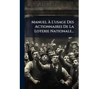 Manuel À L'usage Des Actionnaires De La Loterie Nationale...