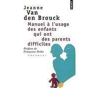 Manuel à l'usage des enfants qui ont des parents difficiles (Points documents)
