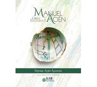 Manuel Acién. Obras escogidas I (Arqueologías)