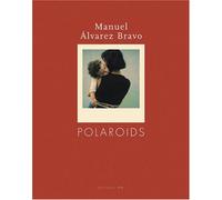 Manuel Álvarez Bravo. Polaroids