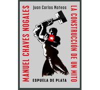 Manuel Chaves Nogales. La construcción de un mito: 6 (España en Armas - Serie Mayor)