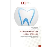 Manuel clinique des lésions linguales: Présentations cliniques et repères diagnostiques