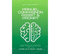 Manuel compagnon IA au travail: Pratiquer le contrôle dans le travail assisté par l’IA (La série l'IA au travail)