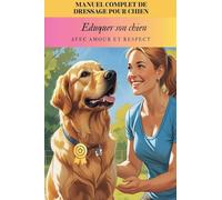 Manuel complet de dressage pour chien