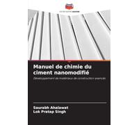 Manuel de chimie du ciment nanomodifié: Développement de matériaux de construction avancés