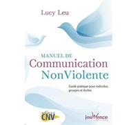Manuel de communication non-violente: guide pratique pour individus, groupes et écoles