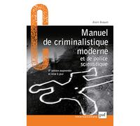 Manuel de criminalistique moderne et de police scientifique: La science et la recherche de la preuve