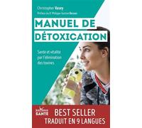 Manuel de détoxication: Santé et vitalité par l'élimination des toxines