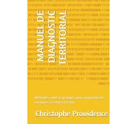 MANUEL DE DIAGNOSTIC TERRITORIAL: Méthodes, outils et pratiques pour comprendre les territoires et éclairer l'action