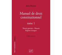 Manuel de droit constitutionnel: Tome 1, Théorie générale, Histoire, Régimes étrangers