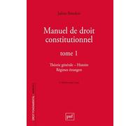 Manuel de droit constitutionnel. Tome I: Tome 1, Théorie générale, Histoire, Régimes étrangers