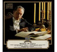 Manuel de Falla: Three Cornered Hat, Suite No. 2; Interlude and Dance from La Vida Breve; Nights in the Gardens of Spain