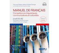 Manuel de français. Compétences linguistiques, communicatives et culturelles. Livelli A1-A2 del Quadro Comune Europeo di riferimento per le lingue. ... per il dow... (Vol. 1) (Corsi di lingua)