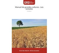 Manuel de grandes cultures - Les céréales: 2e édition