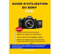 MANUEL DE L’UTILISATEUR SONY ZV-E1: Contrôle total du suivi par IA, gestion de la surchauffe et flux de travail professionnels pour créer des vidéos à l’aspect cinématographique sans stress techniq