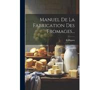 Manuel De La Fabrication Des Fromages...