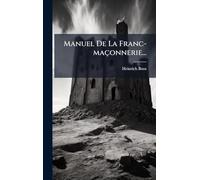 Manuel De La Franc-maçonnerie...