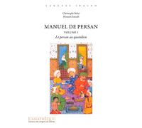 Manuel de persan: Volume 1, Le persan au quotidien
