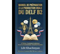 MANUEL DE PRÉPARATION À LA PRODUCTION ORALE DU DELF B2