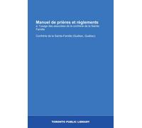Manuel de prières et règlements: a` l'usage des associées de la confrérie de la Sainte-Famille