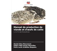 Manuel de production de viande et d'oeufs de caille: I. Z. S. P. A. Karl Porras Porras
